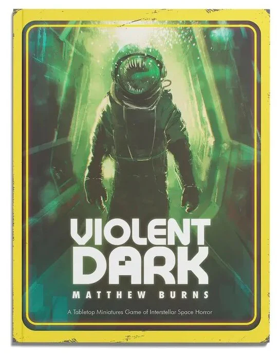 Violent Dark: A Tabletop Game of Interstellar Space Horror (SC)